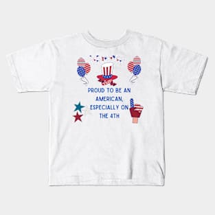 "Proud American: 4th of July Edition" Tee Kids T-Shirt